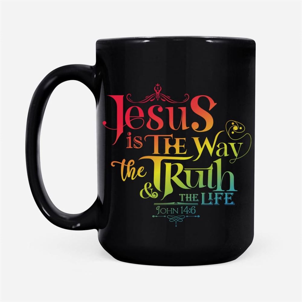 Jesus Is The Way The Truth And The Life John 146 Coffee Mug, Christian Mug, Bible Mug, Faith Gift, Encouragement Gift