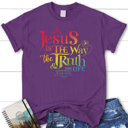 Jesus Is The Way The Truth And The Life John 146 T Shirt, Blessed T Shirt, Bible T shirt, T shirt Women