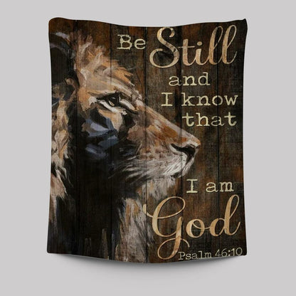 Jesus, Lion Of Judah, Be Still And Know I Am God Tapestry