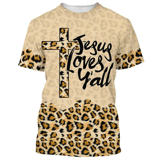 Jesus Love Y'All Leopard Print All Over Print 3D T Shirt For Men And Women, Christian T-Shirt, Faith Shirt