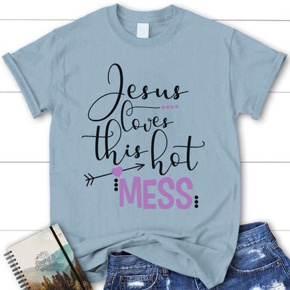 Jesus Loves This Hot Mess Womens Christian T Shirt, Jesus Shirts, Blessed T Shirt, Bible T shirt, T shirt Women