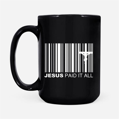 Jesus Paid It All Coffee Mug, Christian Easter Gifts, Christian Mug, Bible Mug, Faith Gift, Encouragement Gift