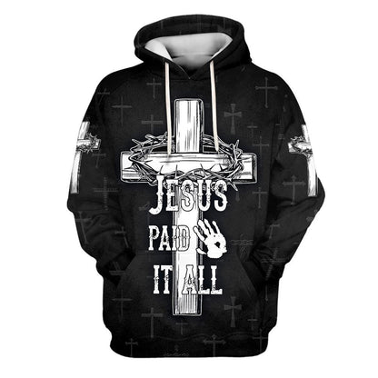 Jesus Paid It All Hoodie The Cross And Crown 3D Hoodies Jesus Hoodie Men & Women, God 3D Printed Hoodie, Christian Apparel Hoodies