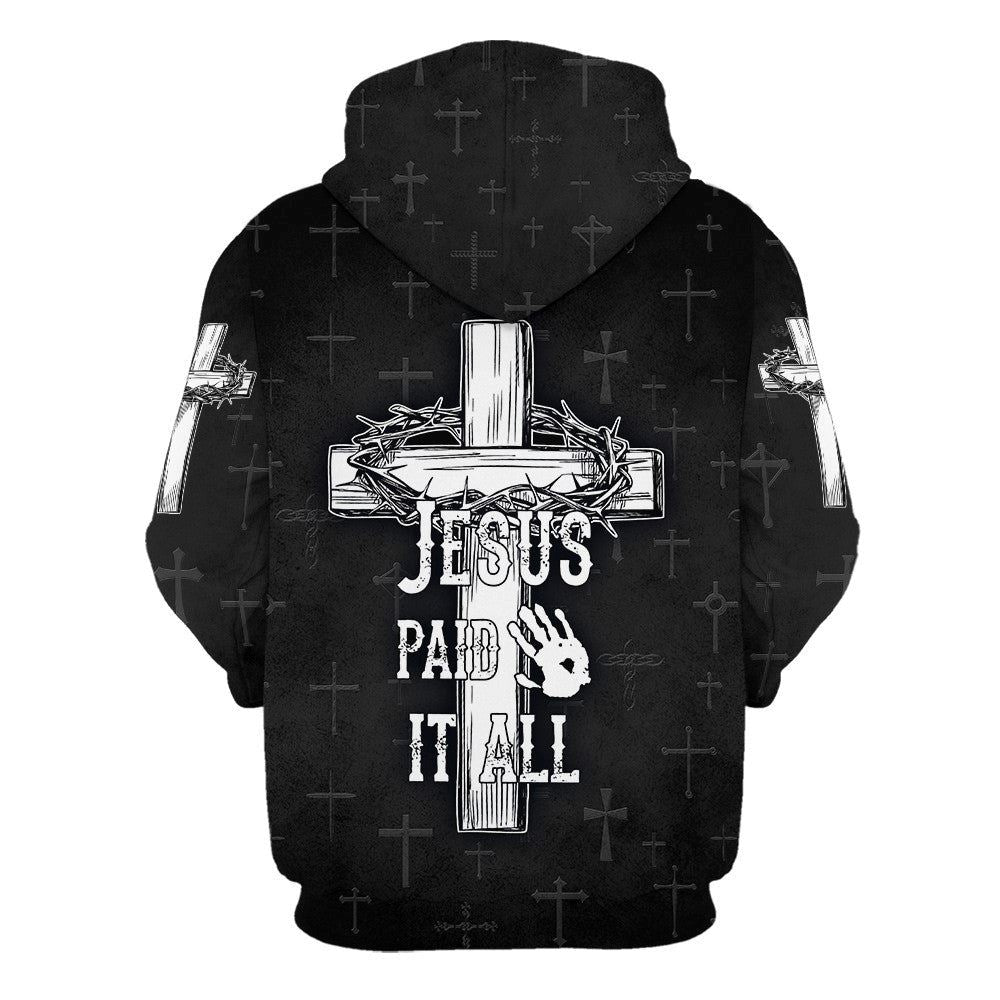 Jesus Paid It All Hoodie The Cross And Crown 3D Hoodies Jesus Hoodie Men & Women, God 3D Printed Hoodie, Christian Apparel Hoodies