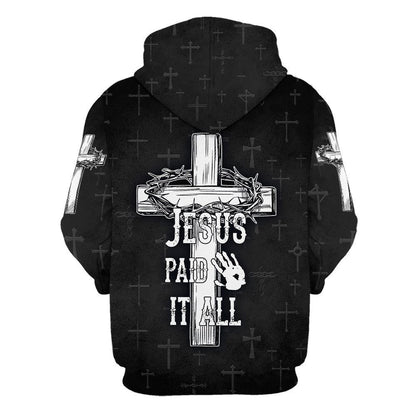 Jesus Paid It All Hoodie The Cross And Crown 3D Hoodies Jesus Hoodie Men & Women, God 3D Printed Hoodie, Christian Apparel Hoodies