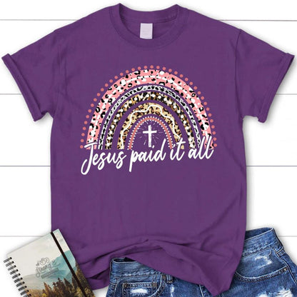 Jesus Paid It All Shirt, Rainbow Easter T Shirt, Blessed T Shirt, Bible T shirt, T shirt Women