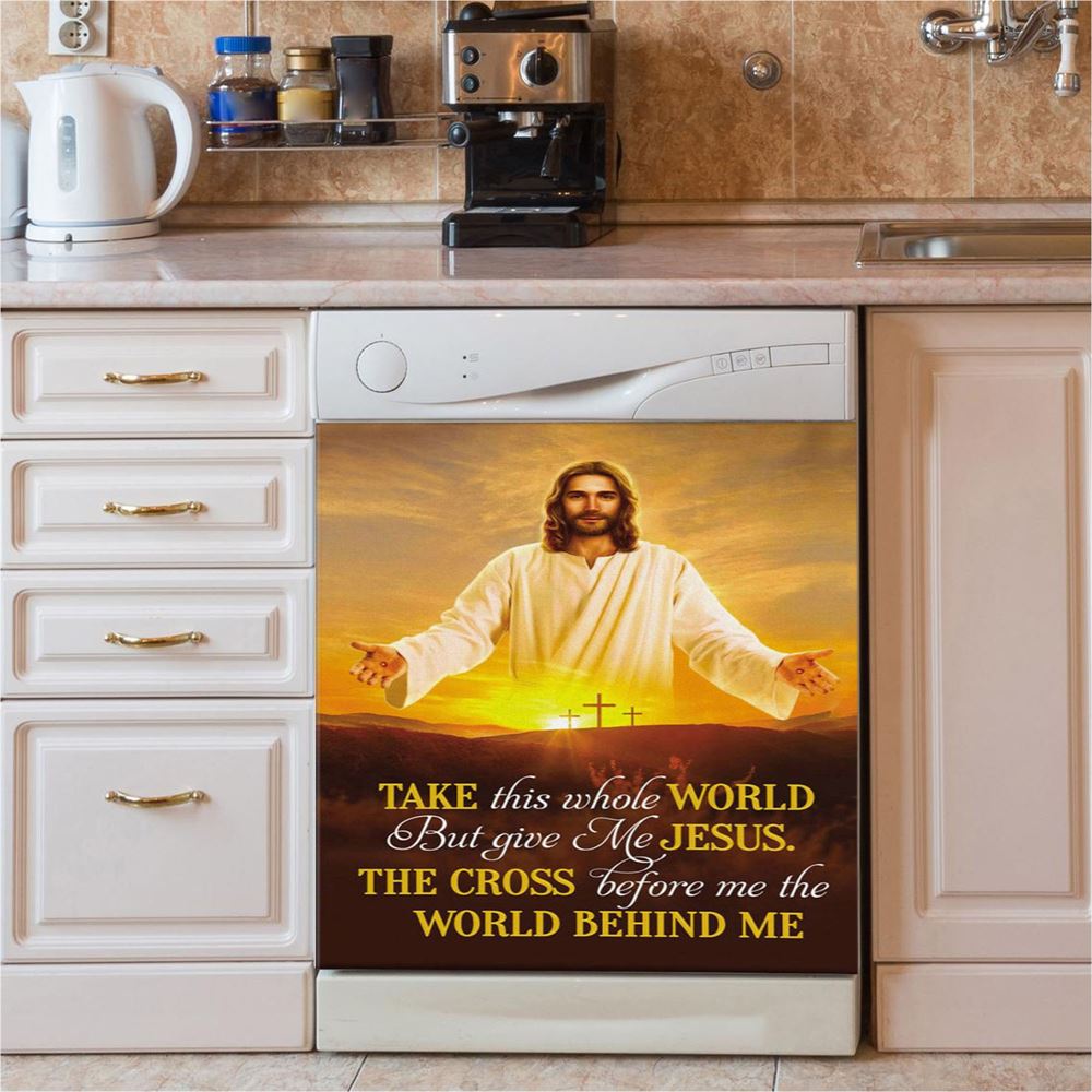 Jesus Photo, Take This Whole World But Give Me Jesus Dishwasher Cover, Bible Verse Dishwasher Stickers, Scripture Kitchen Decor