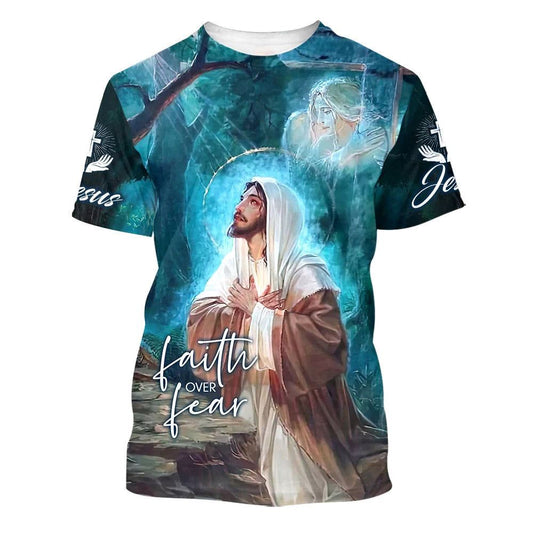 Jesus Picture Faith Over Fear All Over Print 3D T Shirt For Men And Women, Christian T-Shirt, Faith Shirt