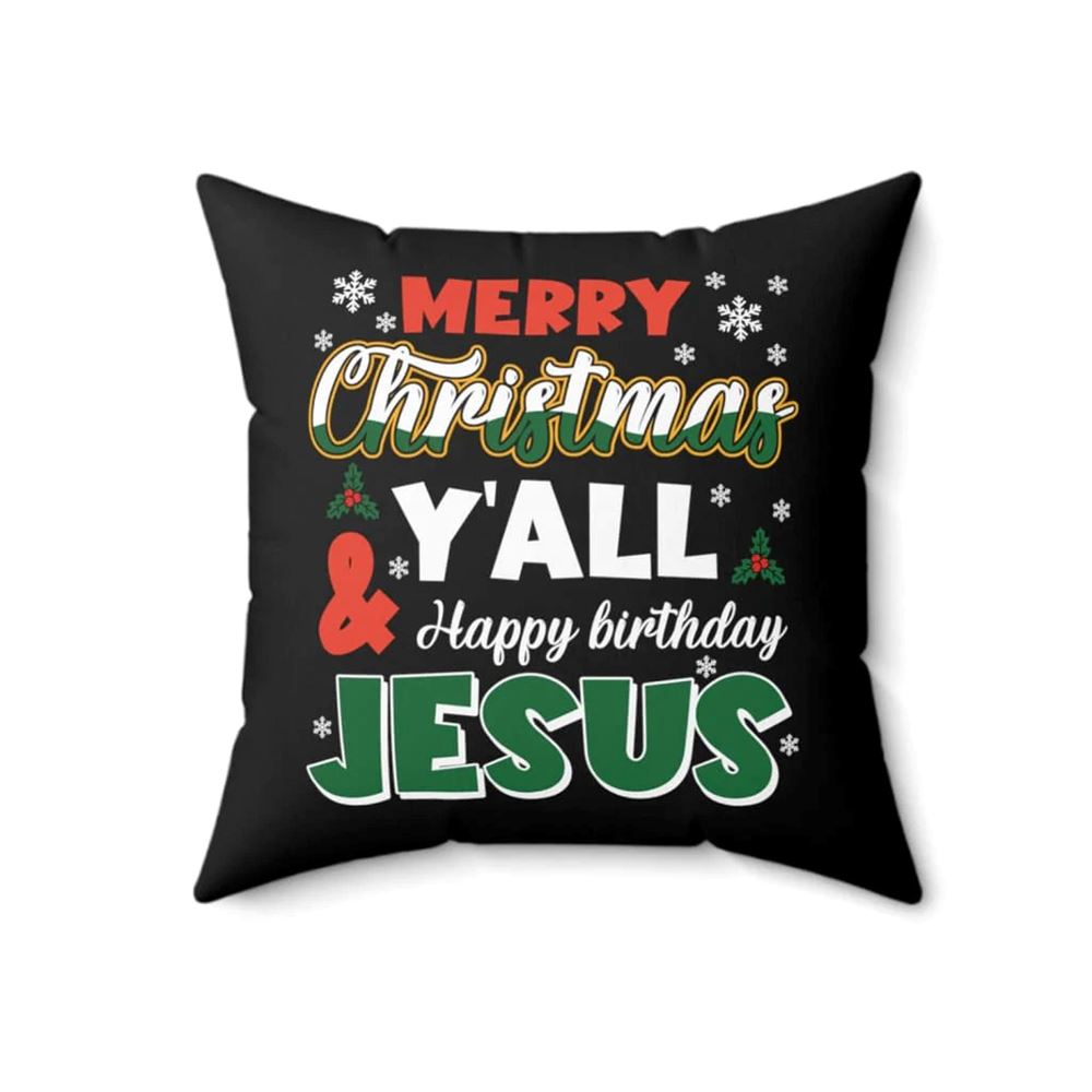 Jesus Pillow, Christmas Pillow, Merry Christmas Y'all Happy Birthday Pillow, Christmas Throw Pillow, Inspirational Gifts
