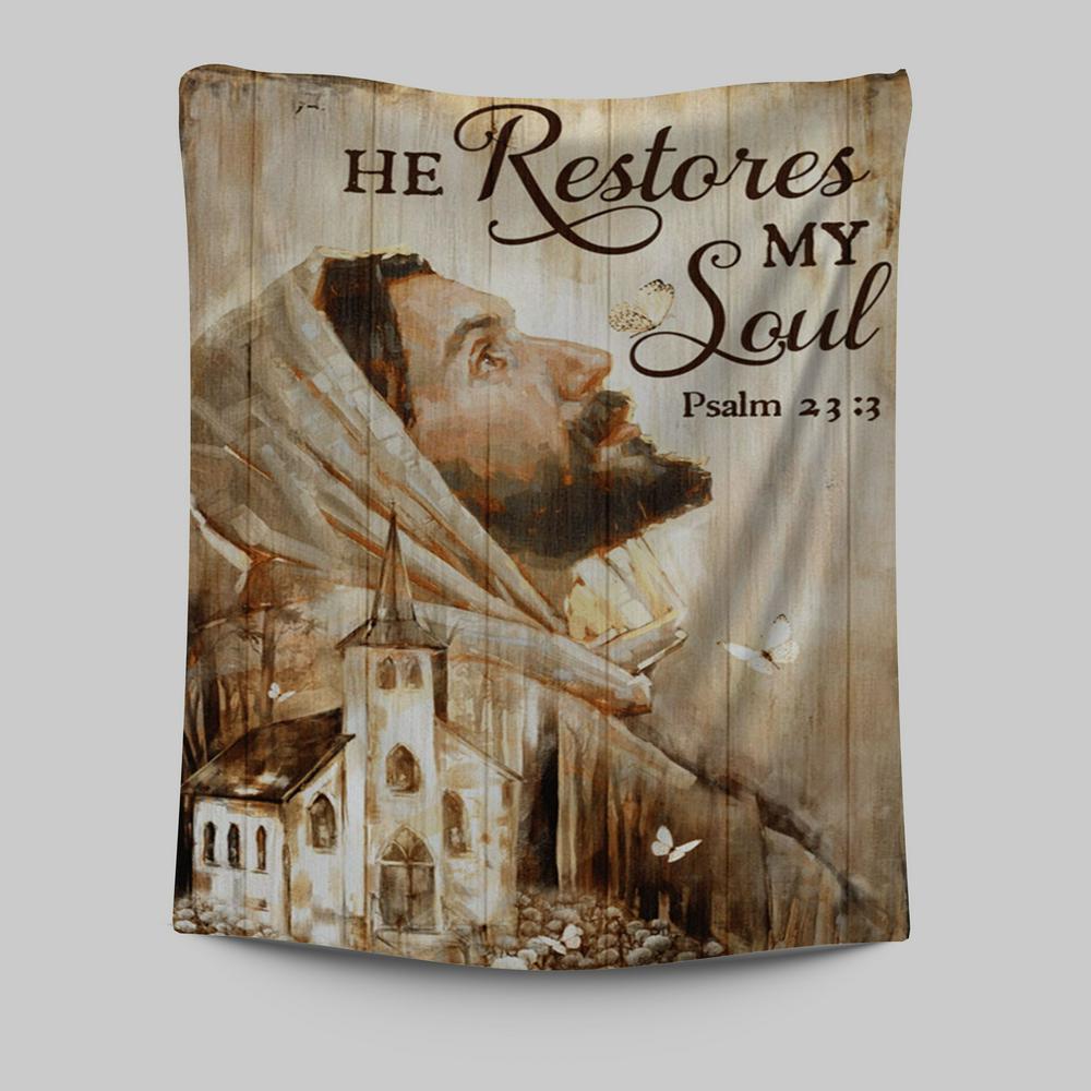 Jesus Portrait He Restores My Soul Tapestry Prints - Jesus Christ Tapestry Art - Christian Wall Decor