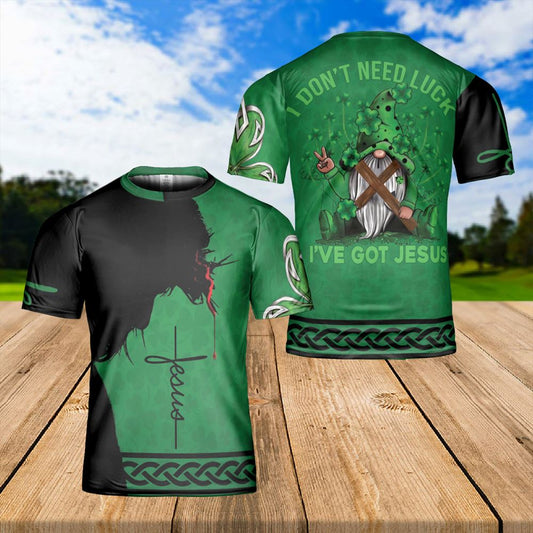 Jesus Portrait St Patrick's Day Theme I Don'T Need Luck I'Ve Got Jesus All Over Print 3D T Shirt For Men And Women, Christian T-Shirt