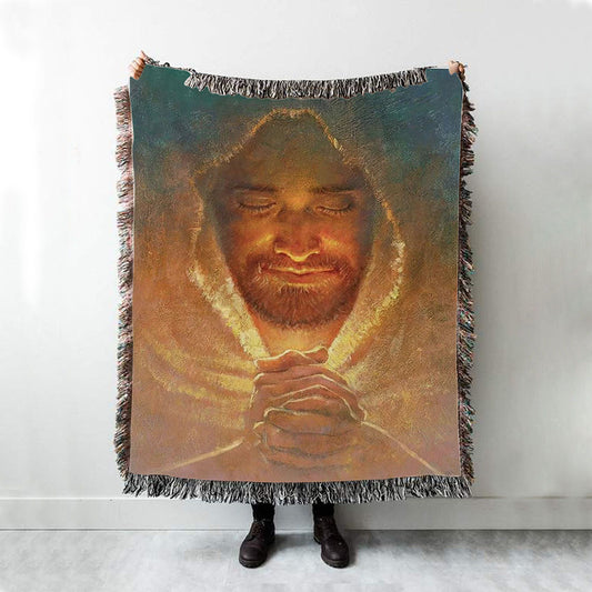 Jesus Pray The Peace Of God Woven Blanket Prints - Jesus Christ Woven Blanket Art - Christian Boho Blanket