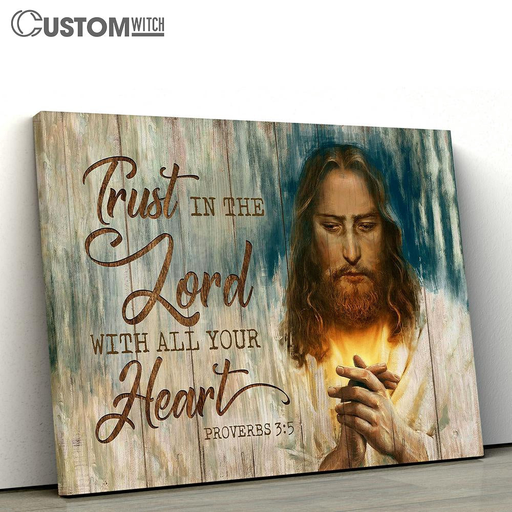 Jesus Pray Trust in the Lord with all your heart Canvas Wall Art - Bible Verse Canvas - Religious Prints