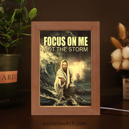 Jesus Reaching Hand Focus On Me Not The Storm Decor Frame Lamp Prints - Bible Verse Decor - Scripture Art