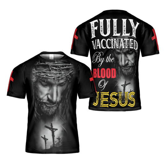 Jesus Religious Art Tee Fully Vaccinated By The Blood Of Jesus All Over Print 3D T Shirt For Men And Women, Christian T-Shirt, Faith Shirt