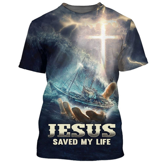 Jesus Saved My Life 1 All Over Print 3D T Shirt For Men And Women, Christian T-Shirt, Faith Shirt