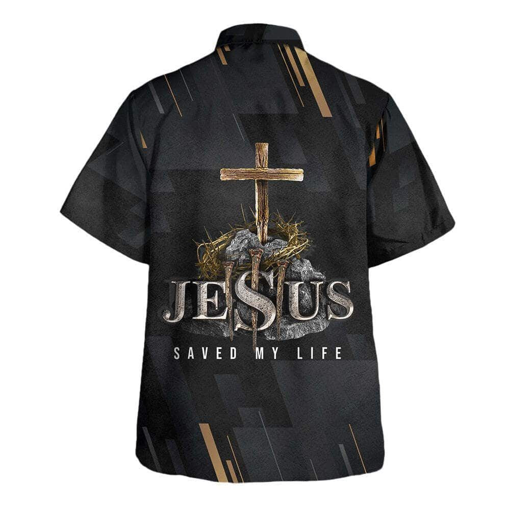 Jesus Saved My Life Cross Hawaiian Shirt For Men, Christian Hawaiian Shirt, Gift For Christian