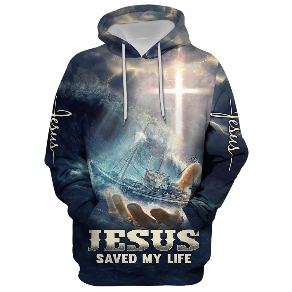 Jesus Saved My Life Hoodie For Men & Women, God 3D Printed Hoodie, Christian Apparel Hoodies