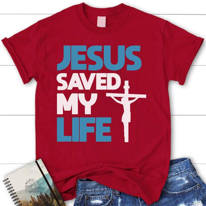 Jesus Saved My Life Tee Shirt, Womens Christian T Shirt, Blessed T Shirt, Bible T shirt, T shirt Women