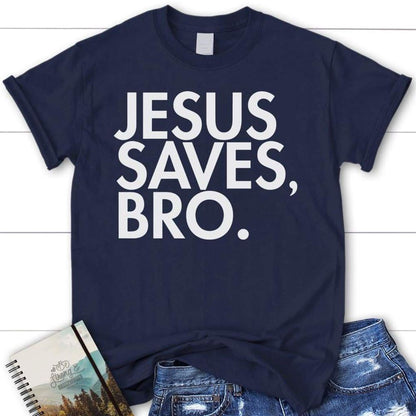 Jesus Saves Bro Womens Christian T Shirt  Jesus Shirts, Blessed T Shirt, Bible T shirt, T shirt Women