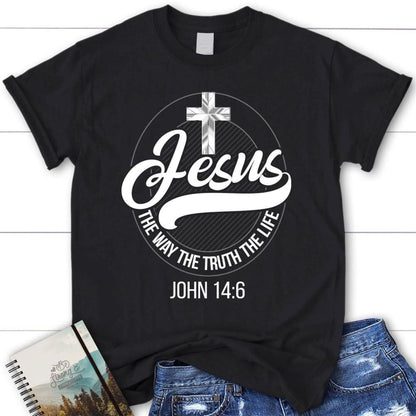 Jesus Shirts Jesus The Way The Truth The Life Christian T Shirt, Blessed T Shirt, Bible T shirt, T shirt Women