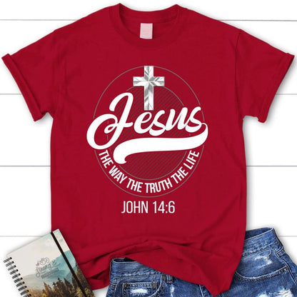 Jesus Shirts Jesus The Way The Truth The Life Christian T Shirt, Blessed T Shirt, Bible T shirt, T shirt Women