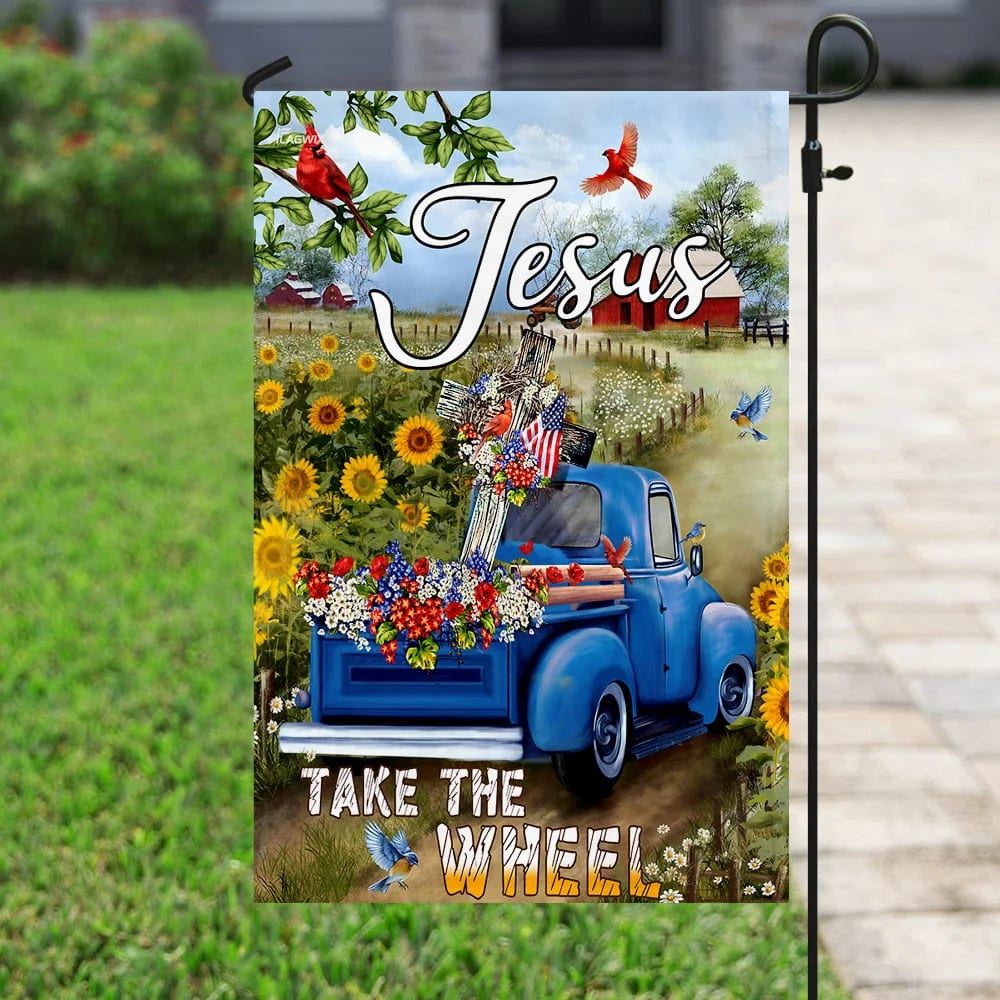 Jesus Take The Wheel American Truck Farm Garden House Flags, Christian Flag, Scripture Flag, Garden Banner