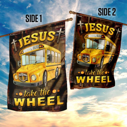Jesus Take The Wheel School Bus Driver House Flags, Christian Flag, Scripture Flag, Garden Banner