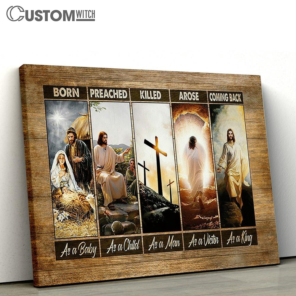 Jesus The Life Of Jesus Cross He Comes Back As A King Canvas Art - Christian Wall Art Decor - Bible Verse Canvas