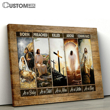Jesus The Life Of Jesus Cross He Comes Back As A King Canvas Art - Christian Wall Art Decor - Bible Verse Canvas