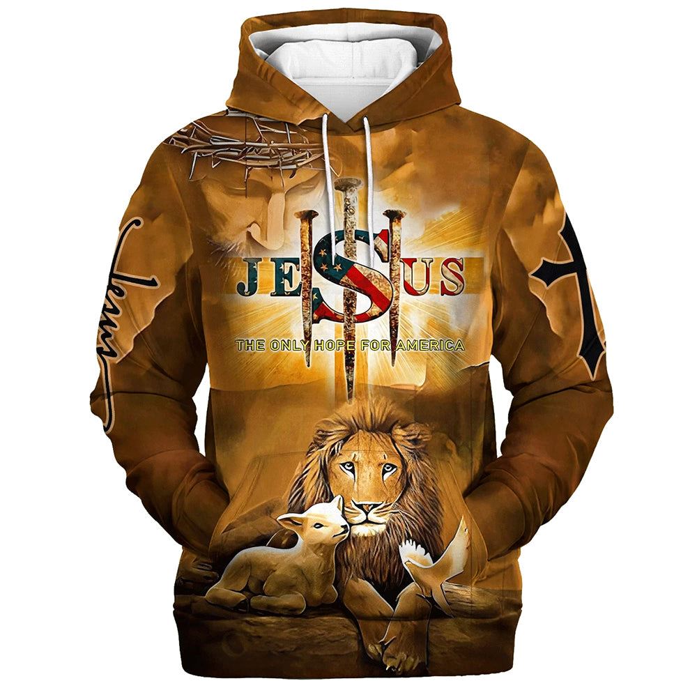 Jesus The Only Hope For America Hoodie Lion Lamb And Dove Hoodies Jesus Hoodie Men & Women, God 3D Printed Hoodie, Christian Apparel Hoodies
