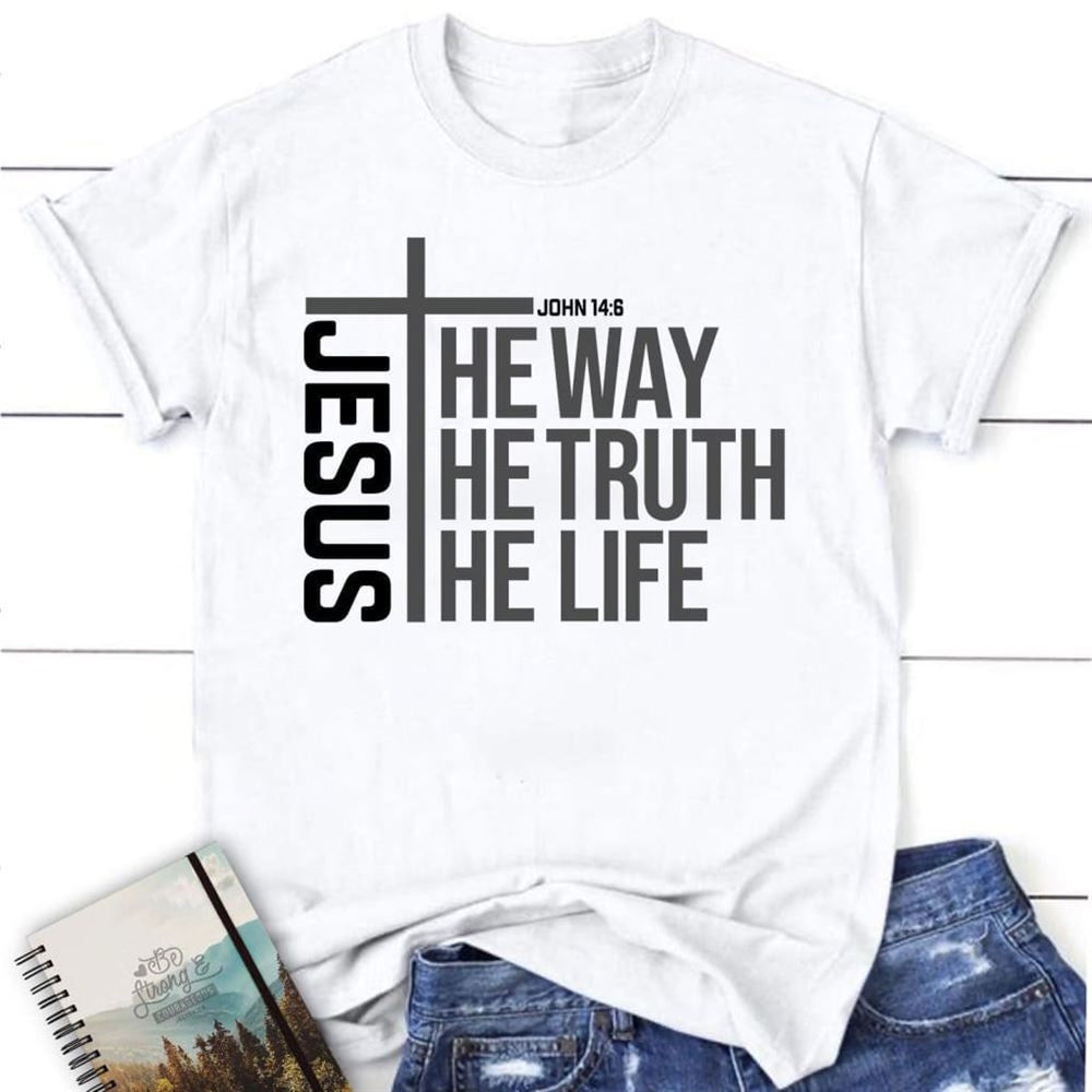Jesus The Way The Truth The Life T Shirt, Blessed T Shirt, Bible T shirt, T shirt Women