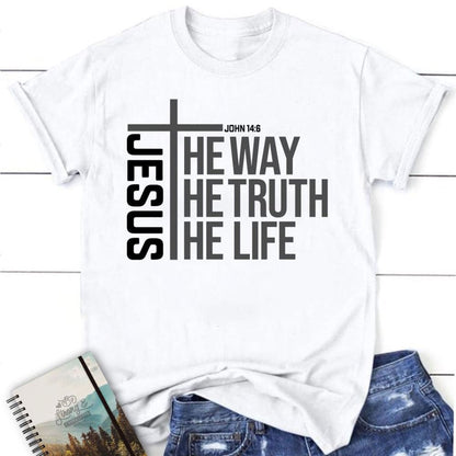 Jesus The Way The Truth The Life T Shirt, Blessed T Shirt, Bible T shirt, T shirt Women