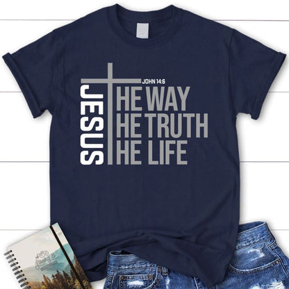 Jesus The Way The Truth The Life T Shirt, Blessed T Shirt, Bible T shirt, T shirt Women
