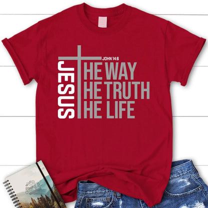 Jesus The Way The Truth The Life T Shirt, Blessed T Shirt, Bible T shirt, T shirt Women