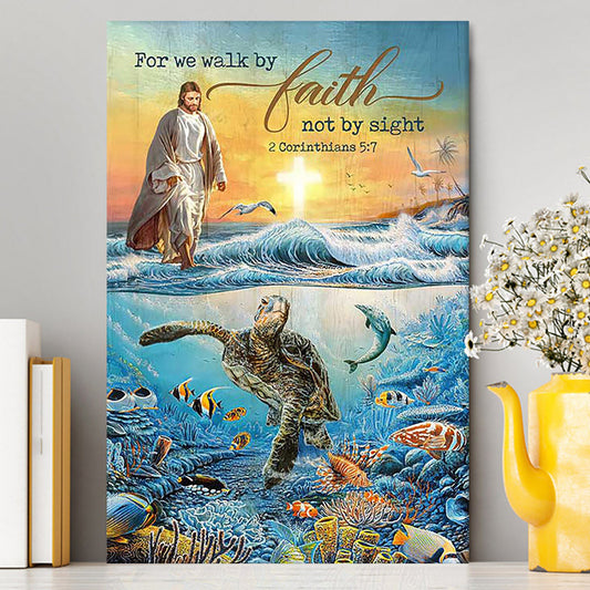 Jesus Walking On Water Canvas - For We Walk By Faith Ocean Turtle Wall Art Canvas - Jesus Portrait Canvas Prints - Christian Wall Art