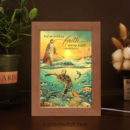 Jesus Walking On Water Frame Lamp - For We Walk By Faith Ocean Turtle Art Frame Lamp - Jesus Portrait Frame Lamp Prints - Christian Art