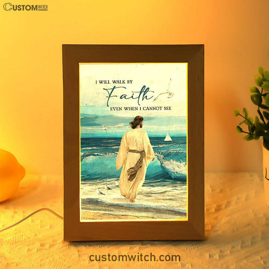 Jesus Walks I Will Walk By Faith Frame Lamp Art - Christian Night Light - Bible Verse Wooden Lamp