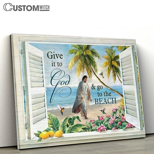 Jesus Walks, Sand Beach, Palm Trees, Give It To God And Go To The Beach Canvas Poster