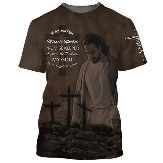 Jesus Way Maker Miracle Worker My God That Is Who You Are All Over Print 3D T Shirt For Men And Women, Christian T-Shirt, Faith Shirt