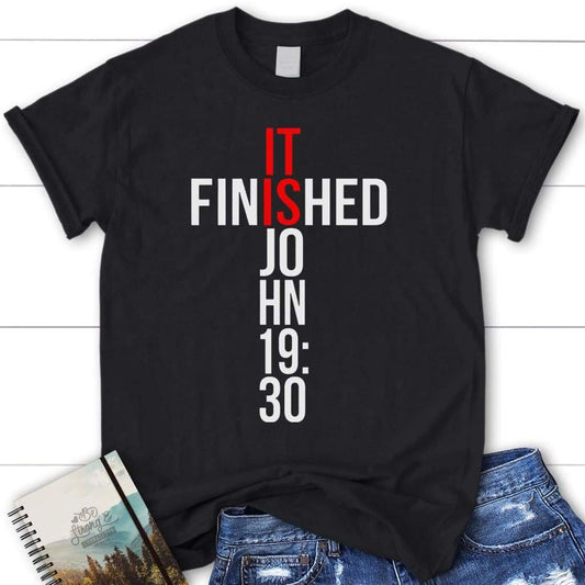 John 1930 It Finished Bible Verse T Shirt, Womens Christian T Shirt, Blessed T Shirt, Bible T shirt, T shirt Women