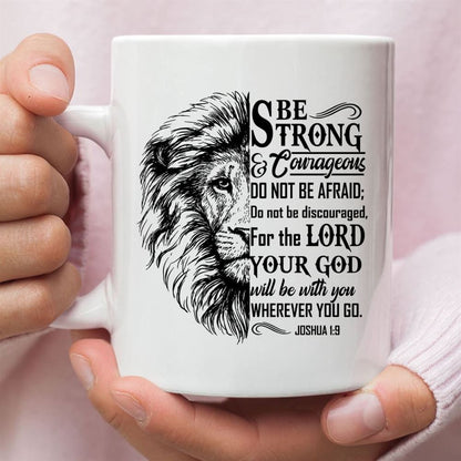 Joshua 19 Be Strong And Courageous, Lion Face, Christian Coffee Mug, Christian Mug, Bible Mug, Faith Gift, Encouragement Gift