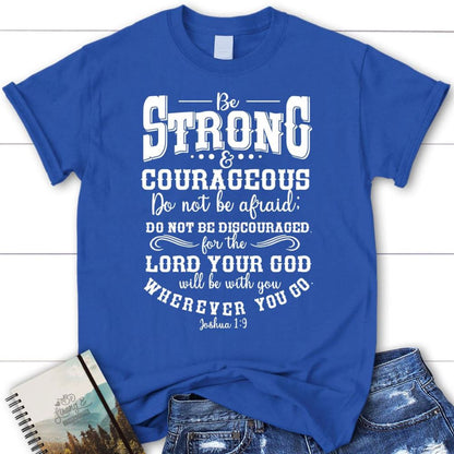 Joshua 19 Shirt Be Strong And Courageous Christian T Shirt, Blessed T Shirt, Bible T shirt, T shirt Women