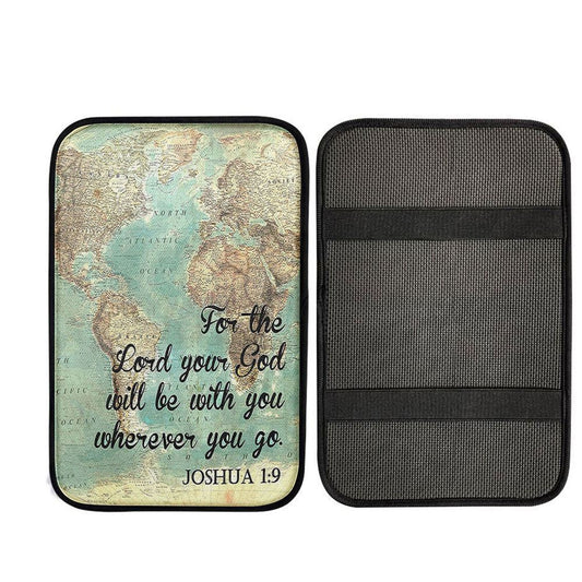 Joshua 1 9 The Lord Will Be With You Wherever You Go Car Center Console Cover, God Car Armrest Accessories