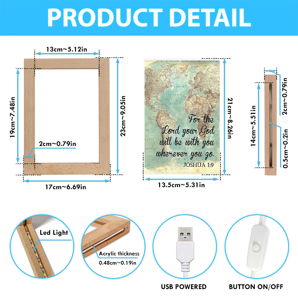 Joshua 1 9 The Lord Will Be With You Wherever You Go Frame Lamp Art - Christian Night Light Decor