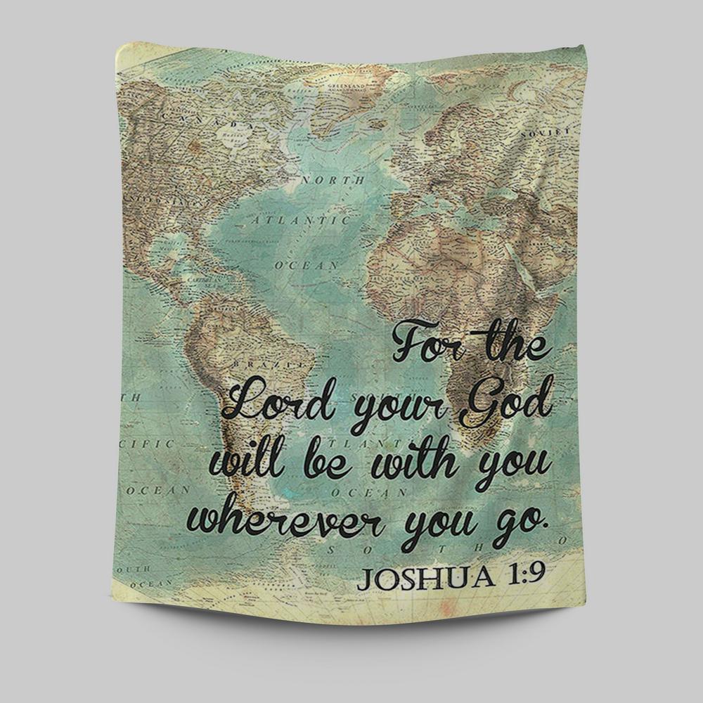 Joshua 1 9 The Lord Will Be With You Wherever You Go Tapestry Wall Art - Christian Tapestries Wall Art Decor