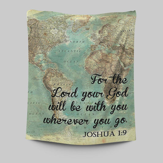 Joshua 1 9 The Lord Will Be With You Wherever You Go Tapestry Wall Art - Christian Tapestries Wall Art Decor