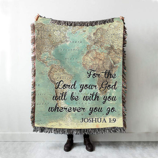 Joshua 1 9 The Lord Will Be With You Wherever You Go Woven Throw Blanket - Christian Woven Throw Blanket Decor