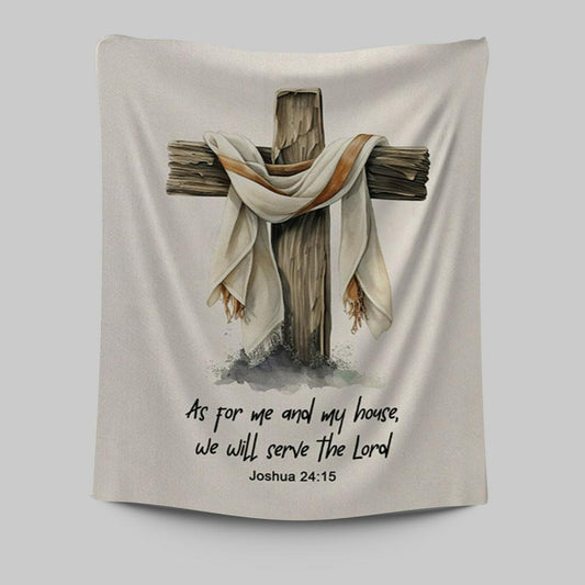 Joshua 415 We Will Serve The Lord Tapestry Wall Art - Christian Tapestries Prints - Bible Verse Gift For Women Of God