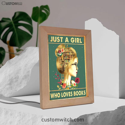 Just A Girl Who Loves Books Frame Lamp Art